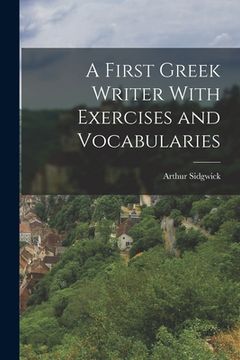 portada A First Greek Writer With Exercises and Vocabularies (in English)