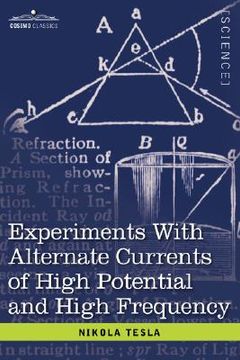 portada experiments with alternate currents of high potential and high frequency (en Inglés)