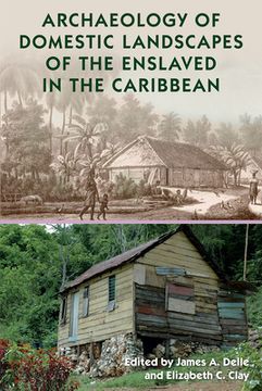 portada Archaeology of Domestic Landscapes of the Enslaved in the Caribbean (Florida Museum of Natural History: Ripley p. Bullen Series) (en Inglés)