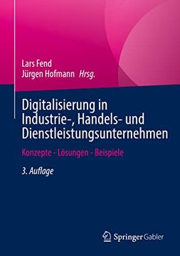 portada Digitalisierung in Industrie-, Handels- und Dienstleistungsunternehmen: Konzepte - Lösungen - Beispiele (en Alemán)