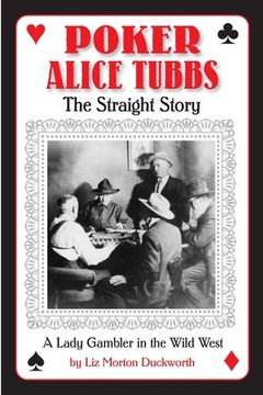 portada Poker Alice Tubbs: The Straight Story (en Inglés)
