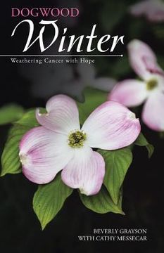 portada Dogwood Winter: Weathering Cancer with Hope (en Inglés)