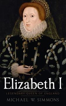 portada Elizabeth I: Legendary Queen Of England (in English)