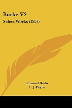 portada burke v2: select works (1898) (in English)