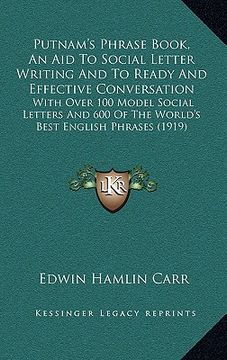 portada putnam's phrase book, an aid to social letter writing and to ready and effective conversation: with over 100 model social letters and 600 of the world (en Inglés)