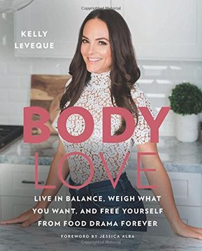 portada Body Love: Live in Balance, Weigh What You Want, and Free Yourself from Food Drama Forever (in English)