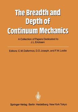 portada the breadth and depth of continuum mechanics: a collection of papers dedicated to j.l. ericksen on his sixtieth birthday (en Inglés)