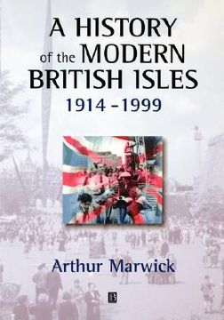 portada a history of the modern british isles, 1914-1999: circumstances, events and outcomes (in English)