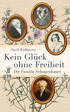 portada Kein Glück Ohne Freiheit: Die Familie Schopenhauer (en Alemán)