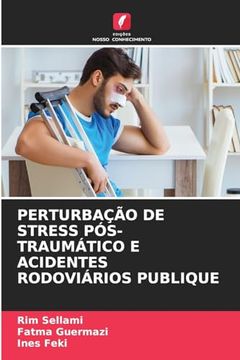portada Perturbação de Stress Pós-Traumático e Acidentes Rodoviários Publique (en Portugués)