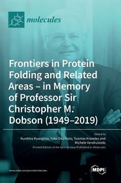 portada Frontiers in Protein Folding and Related Areas - in Memory of Professor Sir Christopher M. Dobson (1949-2019)