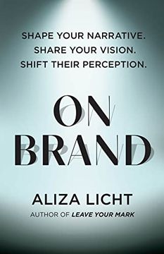 portada On Brand: Shape Your Narrative. Share Your Vision. Shift Their Perception. (in English)