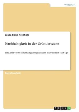 portada Nachhaltigkeit in der Gründerszene: Eine Analyse des Nachhaltigkeitsgedankens in deutschen Start-Ups (in German)