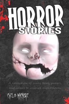 Horror Stories: A collection of scary tales, poems, and ideas to inspire nightmares (en Inglés)