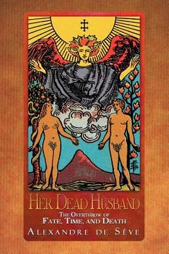 portada her dead husband: the overthrow of fate, time, and death (en Inglés)