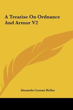 portada a treatise on ordnance and armor v2 (in English)