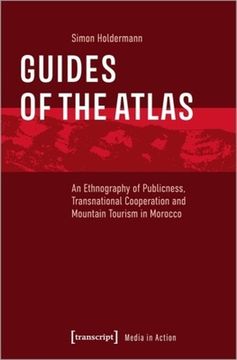 portada Guides of the Atlas: An Ethnography of Publicness, Transnational Cooperation and Mountain Tourism in Morocco (en Inglés)
