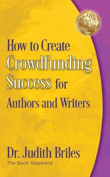 portada How to Create Crowdfunding Success for Authors and Writers (en Inglés)