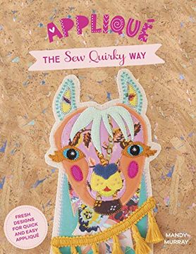 portada Applique the sew Quirky Way: Fresh Designs for Quick and Easy Applique (in English)