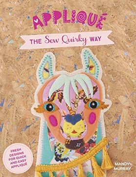 portada Applique the sew Quirky Way: Fresh Designs for Quick and Easy Applique (en Inglés)