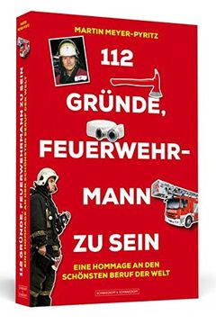 portada 112 Gründe, Feuerwehrmann zu Sein: Eine Hommage an den Schönsten Beruf der Welt (in German)