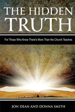 portada The Hidden Truth: For Those Who Know There's More Than the Church Teaches