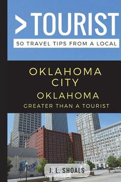 portada Greater Than a Tourist - Oklahoma City Oklahoma USA: 50 Travel Tips from a Local (in English)