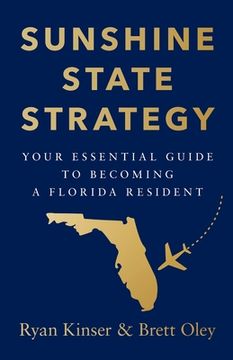portada Sunshine State Strategy: Your Essential Guide to Becoming a Florida Resident