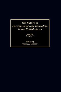 portada the future of foreign language education in the united states (en Inglés)