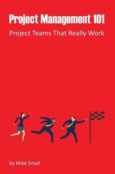 portada Project Management 101: Project Teams That Really Work
