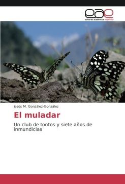 portada El muladar: Un club de tontos y siete años de inmundicias (Spanish Edition)