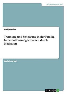 portada Trennung und Scheidung in der Familie. Interventionsmglichkeiten Durch Mediation (en Alemán)