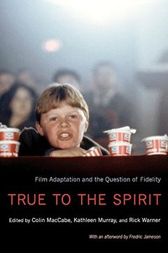 portada True to the Spirit: Film Adaptation and the Question of Fidelity (in English)