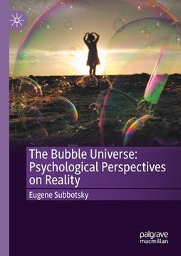 portada The Bubble Universe: Psychological Perspectives on Reality (en Inglés)