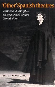 portada 'other' spanish theatres: erasure and inscription on the twentieth-century spanish stage (en Inglés)