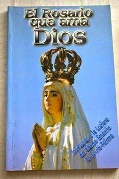 portada El Rosario que ama Dios, Historia, Rezo y Contemplación del Rosario