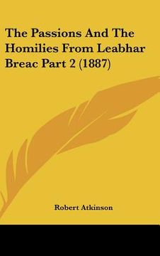 portada the passions and the homilies from leabhar breac part 2 (1887) (en Inglés)