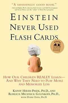 portada Einstein Never Used Flashcards: How our Children Really Learn - and why They Need to Play More and Memorize Less 