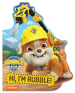 portada Rubble & Crew: Hi, i'm Rubble! (a Rubble & Crew paw Patrol Nickelodeon Shaped Board Book for Kids) (en Inglés)