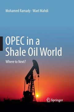 portada OPEC in a Shale Oil World: Where to Next? (en Inglés)