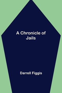 portada A Chronicle of Jails (en Inglés)