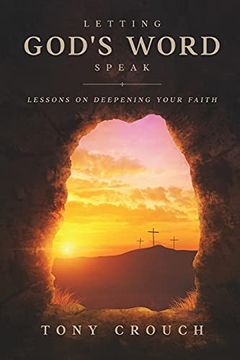 portada Letting God'S Word Speak: Lessons on Deepening Your Faith (en Inglés)