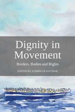 portada Dignity in Movement: Borders, Bodies and Rights (en Inglés)