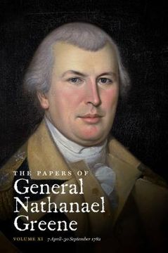 portada The Papers of General Nathanael Greene: Vol. XI: 7 April - 30 September 1782 (en Inglés)