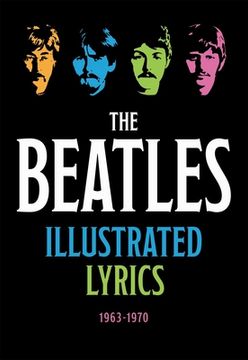 portada The Beatles Illustrated Lyrics: 1963-1970 (en Inglés)