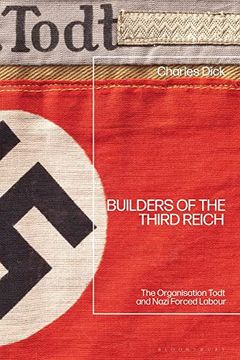 portada Builders of the Third Reich: The Organisation Todt and Nazi Forced Labour (en Inglés)