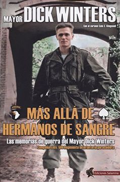 Más Allá de Hermanos de Sangre: Las Memorias de Guerra del Mayor Dick Winters