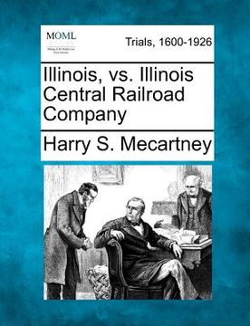 portada illinois, vs. illinois central railroad company (en Inglés)