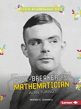 portada Code-Breaker and Mathematician Alan Turing (STEM Trailblazer Bios)