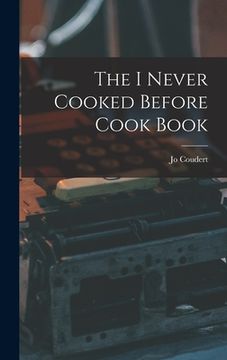 portada The I Never Cooked Before Cook Book (en Inglés)